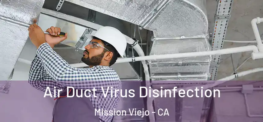  Air Duct Virus Disinfection Mission Viejo - CA
