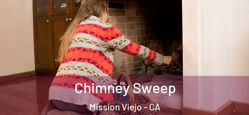  Chimney Sweep Mission Viejo - CA
