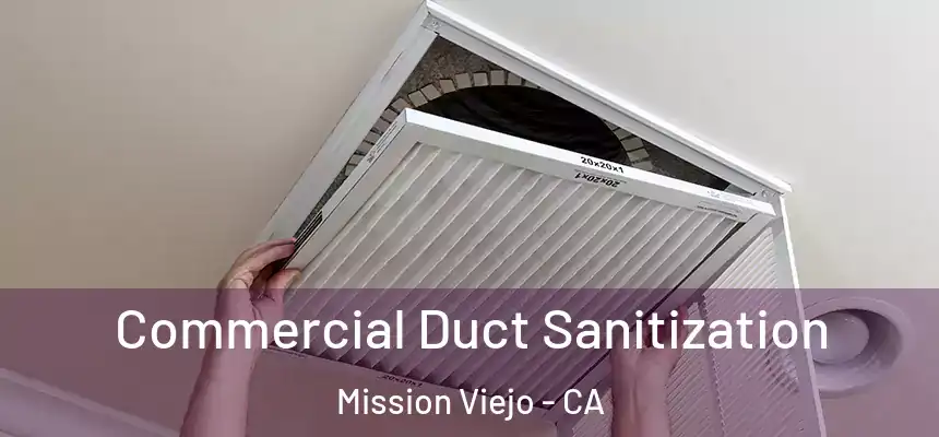  Commercial Duct Sanitization Mission Viejo - CA