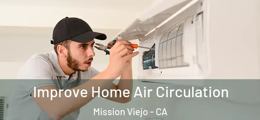  Improve Home Air Circulation Mission Viejo - CA