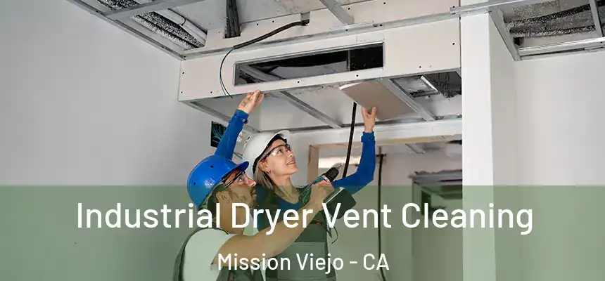  Industrial Dryer Vent Cleaning Mission Viejo - CA